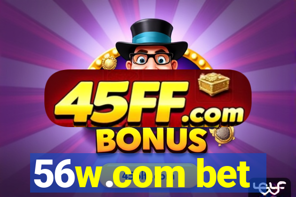 56w.com bet
